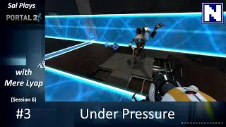 S06E3 Sal Plays Portal2 - with MereLyap - Under Pressure