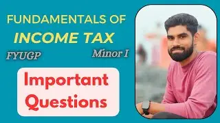 Fundamentals of Income Tax (Minor I) Most Important Questions - FYUGP | Dr.Nisamudheen