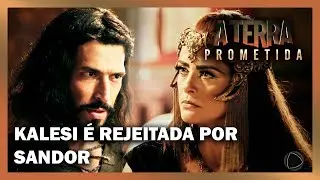 Kalesi se irrita após ser rejeitada por Sandor | A TERRA PROMETIDA