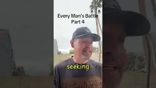 Every Man’s Battle Part 4