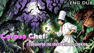 【NEW】【ENG DUB】《Corpse Chef: I Conquered the Abyss with my Cooking》 EP：1~7  #anime #AnimeVoyager&zwnj;