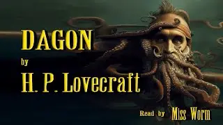 Dagon by H. P. Lovecraft. A story from the Cthulhu Mythos. Written in 1917 and published in 1919.