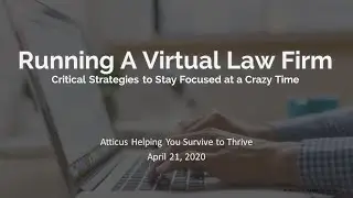 Running a Virtual Law Firm - Strategies to stay focused at a crazy time