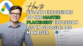 Master Exclusion List Setup: Prevent Ads on Low-Quality Placements