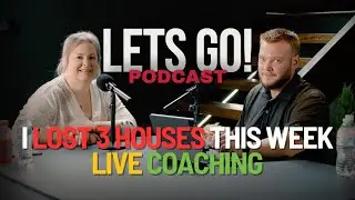 Real Estate Losses & Coaching for Success w/ Harrison & Alivia | Let's Go! #10 #realestate