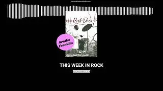 The Day Aretha Franklin Changed Rock History | This Week in Rock