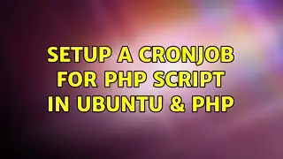 Ubuntu: Setup a cronjob for PHP script in ubuntu & PHP