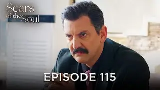 Scars of the Soul - Episode 115 | Alaca English Subtitles