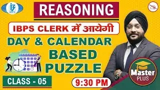 Day & Calendar Based Puzzle | Reasoning | Master Plus | IBPS Clerk 2019 | 9:30 pm