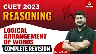 CUET 2023 | General Test | Non Verbal Reasoning | LOGICAL ARRANGEMENT OF WORDS | By Hani Sharma Sir