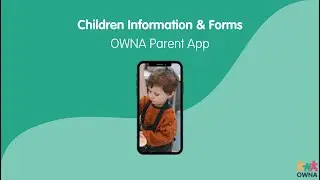How to See Your Child's Information & Forms in OWNA | Parent App