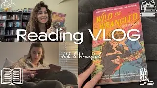 Wild & Wrangled Reading Vlog!!