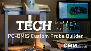 PC-DMIS Custom Probe Builder | PC-DMIS Tech Tips - CMMXYZ