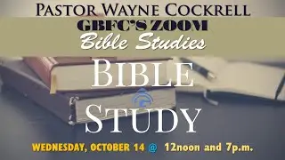 Wednesday, October 14, 2020 BIBLE STUDY with Minister Lawrence Carpenter