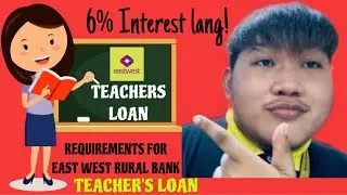 TEACHERS LOAN AT EASTWEST RURAL BANK | LOW INTEREST TEACHERS LOAN | REQUIREMENTS FOR LOAN