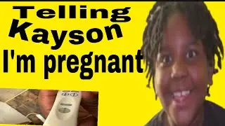 Telling Kayson I’m pregnant How will he take it #pregnantwoman #impregnant #mommy #help