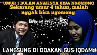 MERINDING‼️ ANAK 4 TAHUN BELUM BICARA LANGSUNG DIDOAKAN GUS IQDAM - Gus Iqdam #gusiqdam
