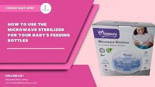 How to use the microwave sterilizer for your baby's feeding bottles (Zawadi Babyshop)