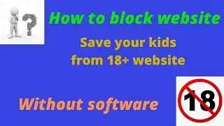 how to block any website. save your kids from adults site 2022.