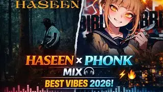 🔥 HASEEN x PHONK MIX 2026 | Talwiinder & Bibi Phonk BR Mashup | Best Chill & Vibez 🎧