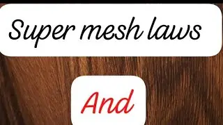 Network analysis (NA) supermesh law and Maxwell laws