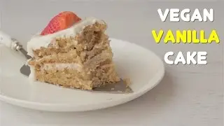 Vegan Vanilla Cake - Loving It Vegan