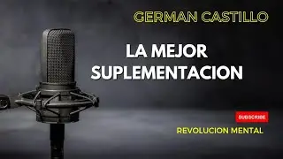 cu&aacute;l es la mejor suplementaci&oacute;n by Germ&aacute;n castillo