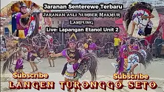 JARANAN SENTEREWE PUTRI TULANG BAWANG‼️JARANAN LANGEN TURONGGO SETO LIVE ETANOL UNIT 2