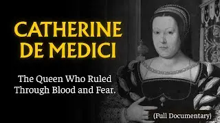 The Dark Secrets of Catherine de&rsquo; Medici - The Black Queen of France (Documentary)