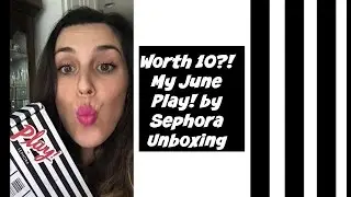 Worth $10? My June Play! by Sephora Unboxing | Setareh Beauty