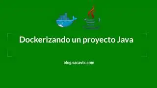 Creando un contenedor docker para una app Spring Boot