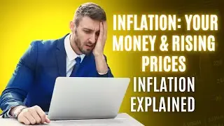 Inflation Explained: Navigating the Impact on Your Money | What is Inflation?