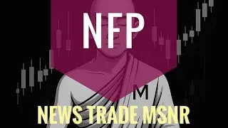 NFP 🔥🔥🔥 NEWS TRADE, MSNR ENTRY❤️&zwj;🔥💯