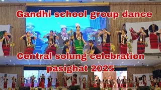 Irging yai k ||Gandhi school group dance ||Mega solung celebration pasighat 2025