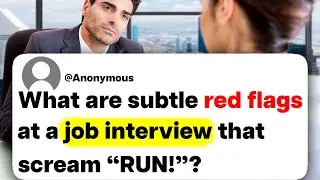 What are subtle red flags at a job interview that scream 