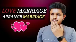 Love marriage - Arrange marriage | BRO YASH PURI ❤️