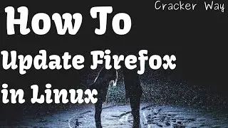 How to Update Firefox in #Linux (Ubuntu) | #Ubuntu | #Hacking Tricks | Cracker Way