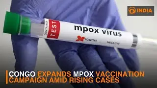 Congo expands mpox vaccination campaign, accounting for 90% of Africa's Mpox cases