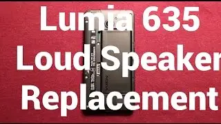 Nokia Lumia 635 Loud Speaker Replacement How To Change