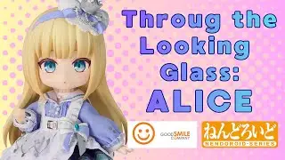 Unboxing y Rese&ntilde;a: Nendoroid Doll 🐱Alice - Through the Looking-Glass 🐱