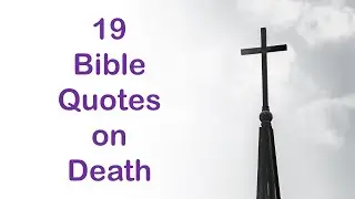 19 Bible Quotes on Death