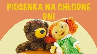 Miś i Margolcia - Piosenka na chłodne dni