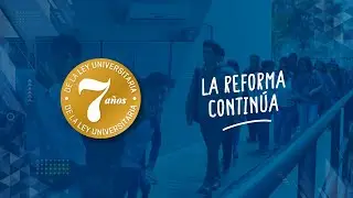 ¡7 años de la Ley Universitaria!