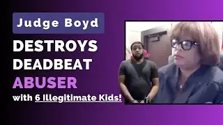 6 Kids 6 Mothers CLUELESS: Judge Boyd UNLEASHES