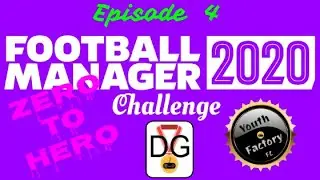 FM20 - Zero to Hero - Ep 4 - 2nd Season