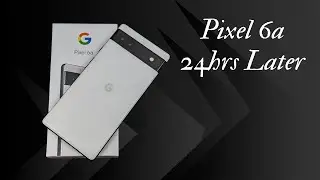 Google Pixel 6a | 24 Hours Later - WOW!!!