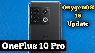 OnePlus 10 Pro OxygenOS 16 & Android 16 Update || Oneplus 10 Pro New Update