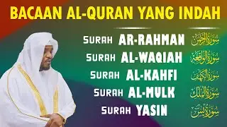 Murottal Al-Quran Merdu | Surah Ar Rahman, Al Waqiah, Al Mulk, Al Kahfi & Ya Sin by Mukhtar Al Hajj