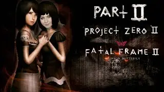 A buggy mess | PROJECT ZERO II Crimson Butterfly | PS2 Blind Playthrough