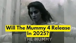 Will The Mummy 4 Release In 2025? New Brendan Fraser Movie Rumours Explained | The Celebs Corner